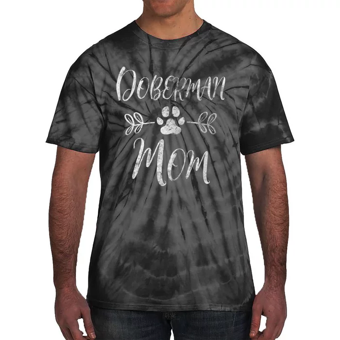 Womens Doberman Mom Doberman Lover Owner Dobie Dog Mom Tie-Dye T-Shirt