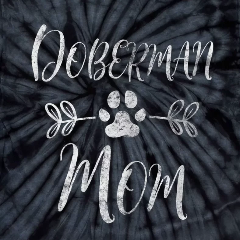 Womens Doberman Mom Doberman Lover Owner Dobie Dog Mom Tie-Dye T-Shirt