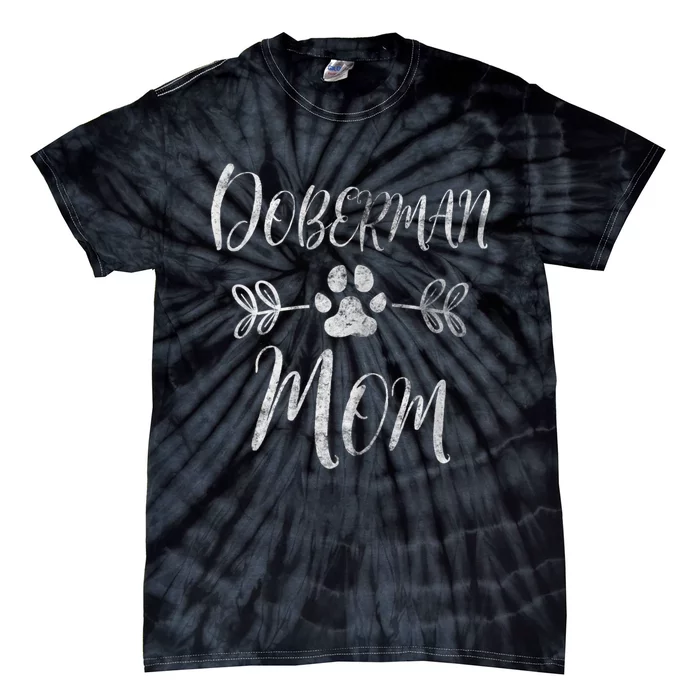 Womens Doberman Mom Doberman Lover Owner Dobie Dog Mom Tie-Dye T-Shirt