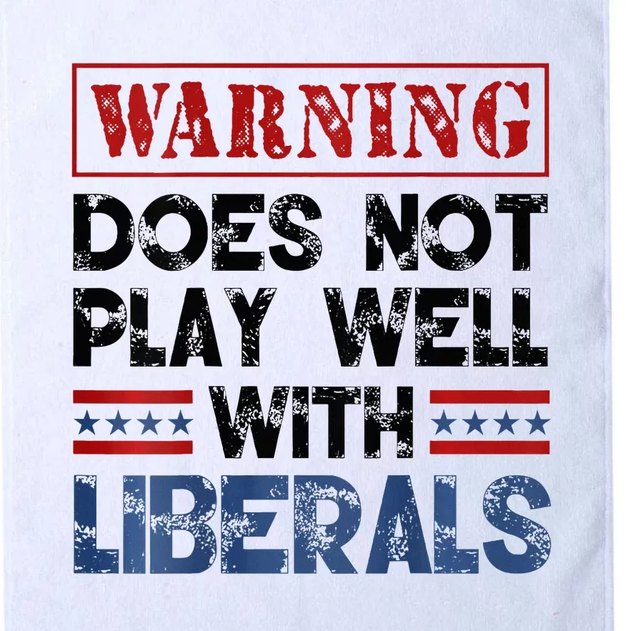 Warning Does Not Play Well With Liberals Platinum Collection Golf Towel