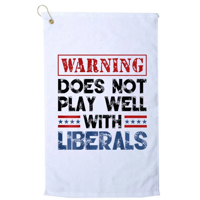 Warning Does Not Play Well With Liberals Platinum Collection Golf Towel