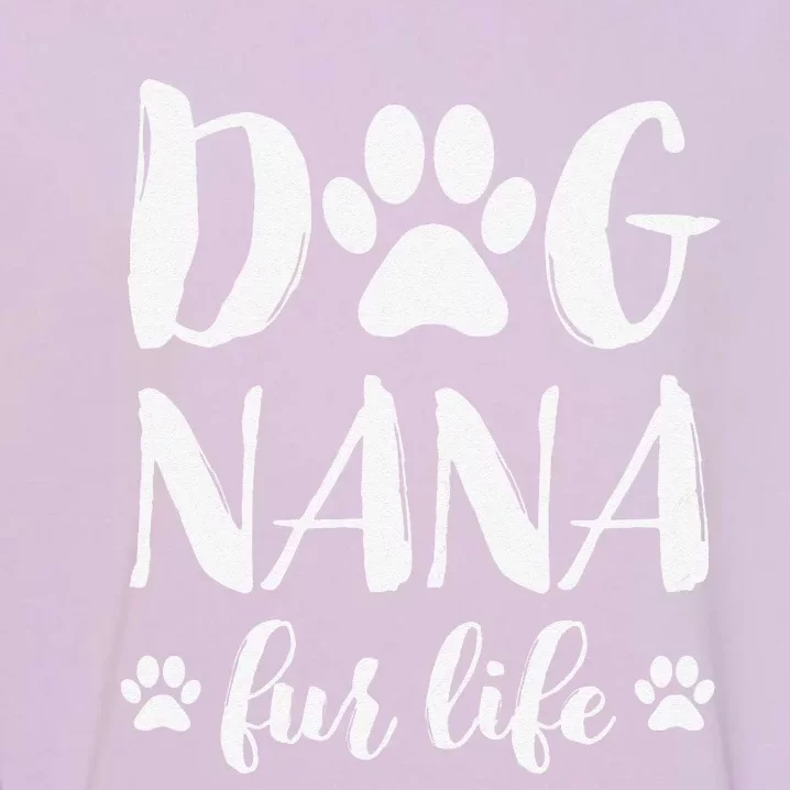 Womens Dog Nana Fur Life Funny Dog Lover Gift Mother's Day Garment-Dyed Sweatshirt