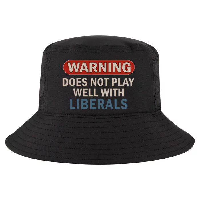 Warning Does Not Play Well With Liberals Gift Cool Comfort Performance Bucket Hat