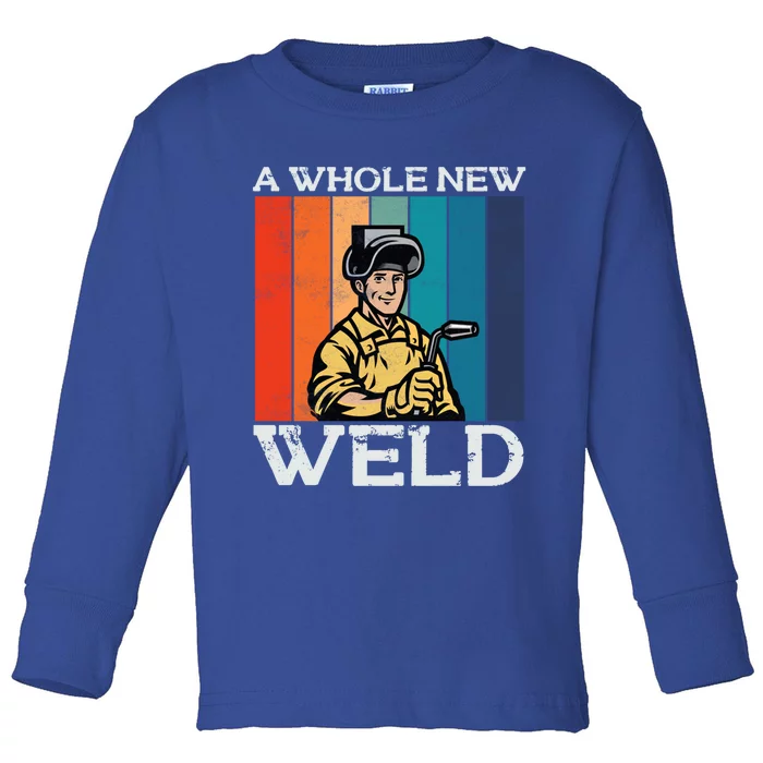 Welder Dad National Welding Month Weld Equipt Welding Meaningful Gift Toddler Long Sleeve Shirt