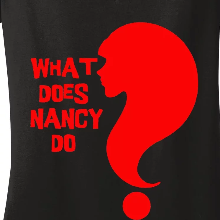 What Does Nancy Do Women's V-Neck T-Shirt