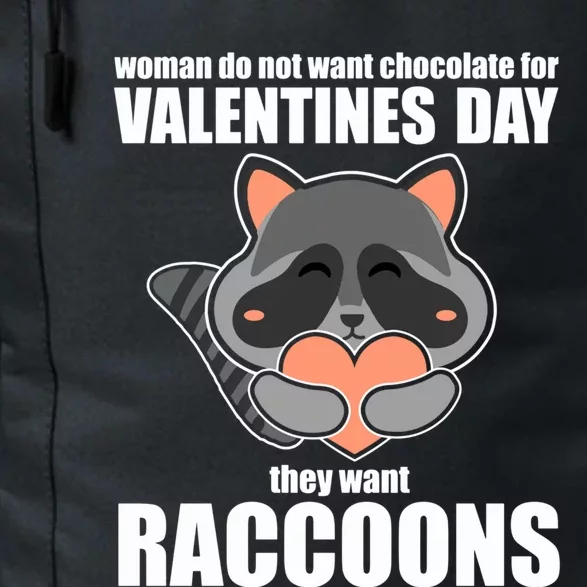 Wo Do Not Want Chocolate They Want Raccoons Gift Daily Commute Backpack