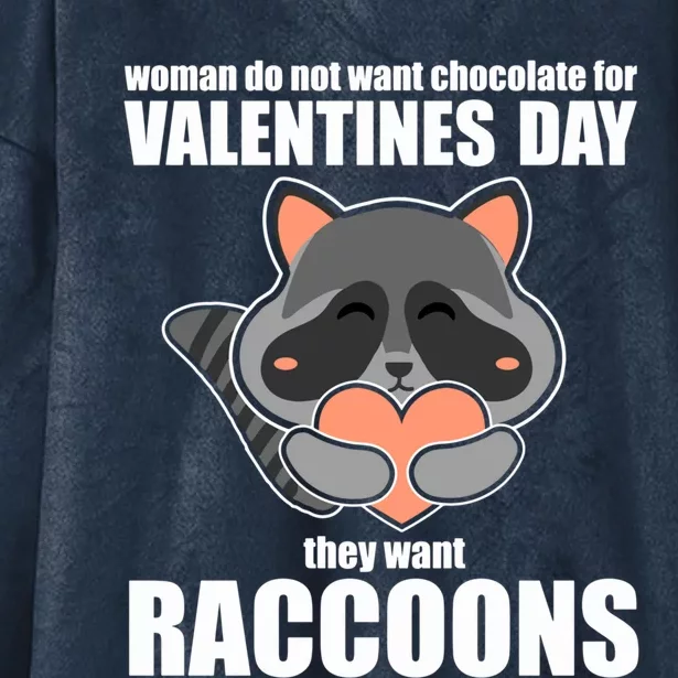 Wo Do Not Want Chocolate They Want Raccoons Gift Hooded Wearable Blanket