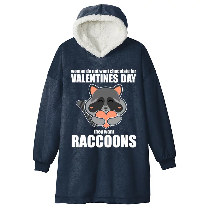 Wo Do Not Want Chocolate They Want Raccoons Gift Hooded Wearable Blanket