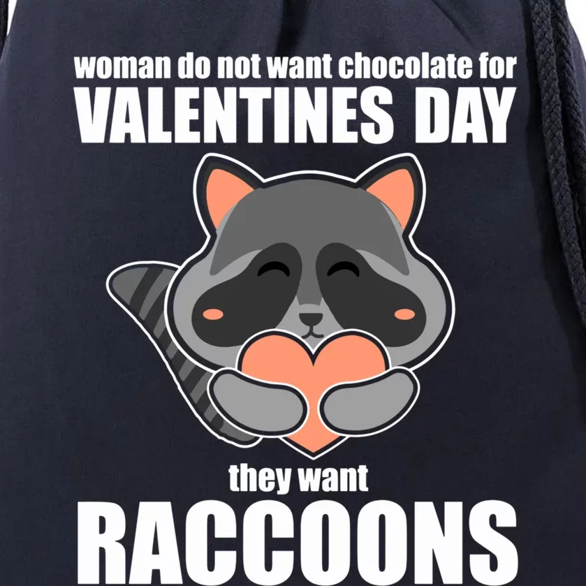 Wo Do Not Want Chocolate They Want Raccoons Gift Drawstring Bag