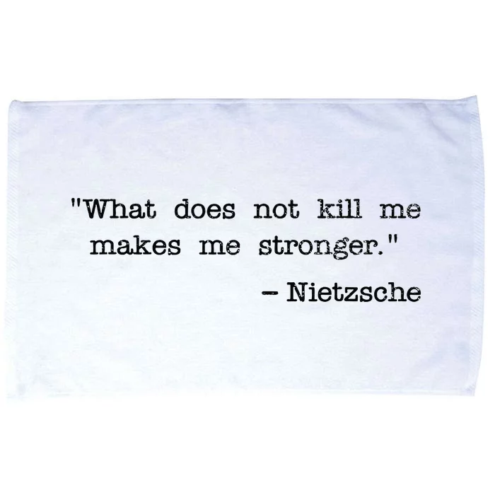 What Does Not Kill Me Makes Me Stronger Nietzsche Microfiber Hand Towel