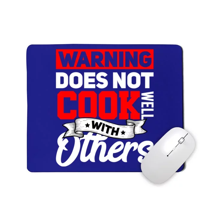 Warning Does Not Cook Well With Others Funny Cooking Chef Gift Mousepad