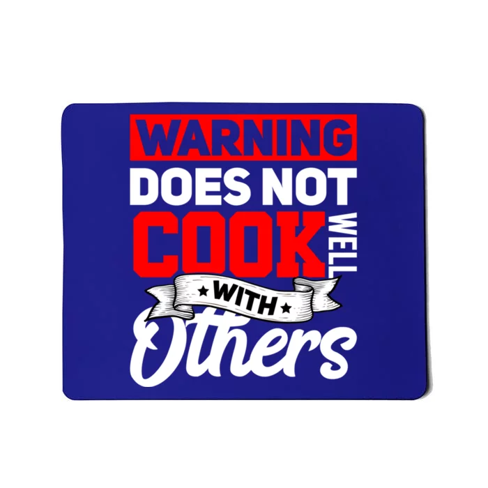 Warning Does Not Cook Well With Others Funny Cooking Chef Gift Mousepad