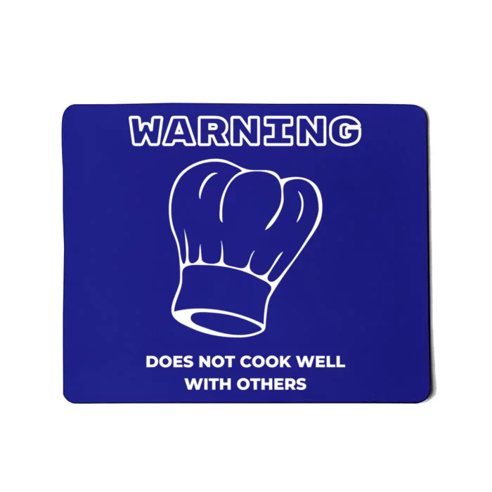 Warning Does Not Cook Well With Others Funny Cooking Chef Gift Mousepad