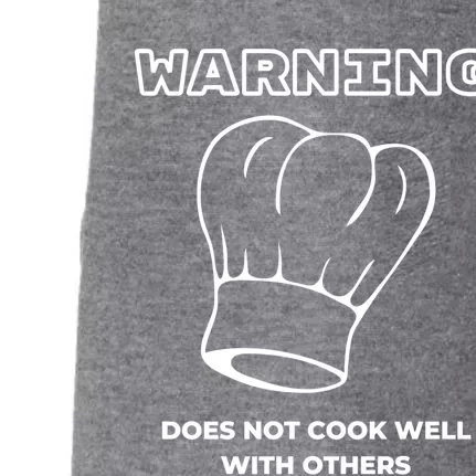 Warning Does Not Cook Well With Others Funny Cooking Chef Gift Doggie 3-End Fleece Hoodie