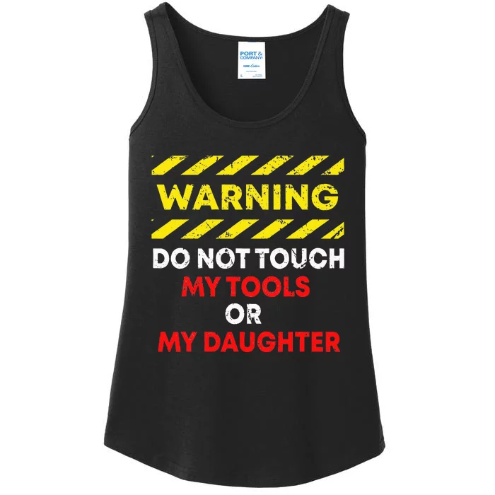 Warning Do Not Touch My Tools or Daughter Mechanic Dad Gift Ladies Essential Tank