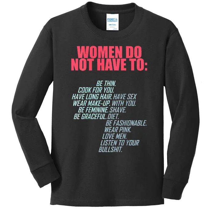 Women Do Not Have To Feminist Kids Long Sleeve Shirt