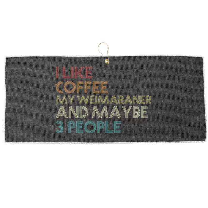 Weimaraner Dog Owner Coffee Lovers Quote Vintage Retro Large Microfiber Waffle Golf Towel