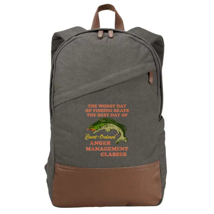 Worst Day Of Fishing Beats The Best Day Of Court Ordered Anger Management Cotton Canvas Backpack