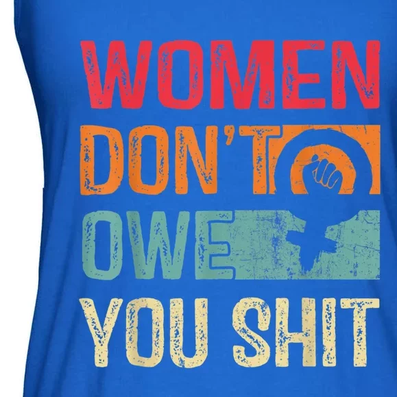 Womenn Don't Owe You Feminist Women's Rights Feminist Ladies Essential Flowy Tank