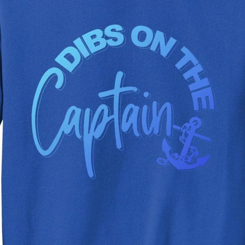 Wife Dibs On The Captain Gift Tall Sweatshirt