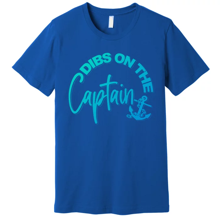 Wife Dibs On The Captain Gift Premium T-Shirt