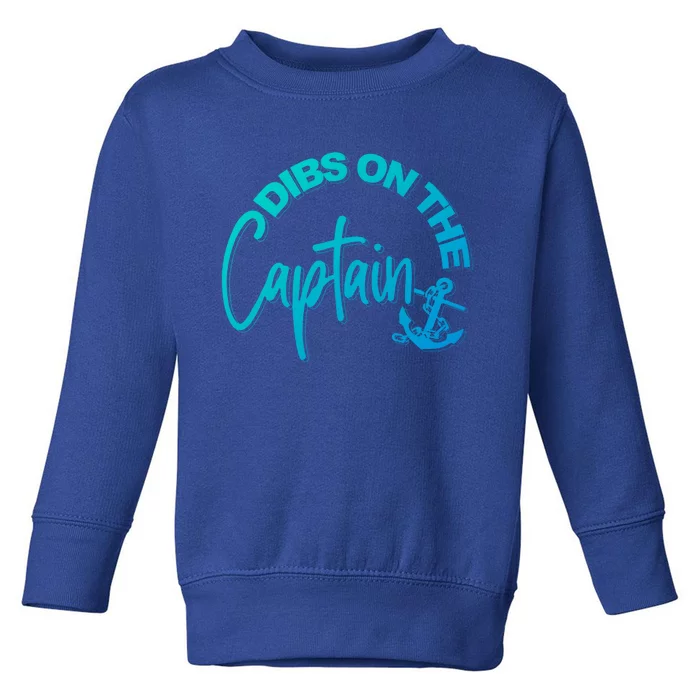 Wife Dibs On The Captain Gift Toddler Sweatshirt