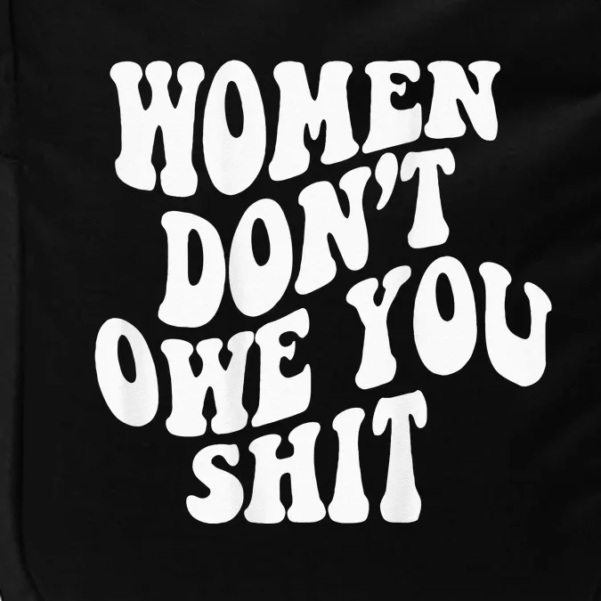 Women Dont Owe You Shit Words On Back Women Girl Power Impact Tech Backpack