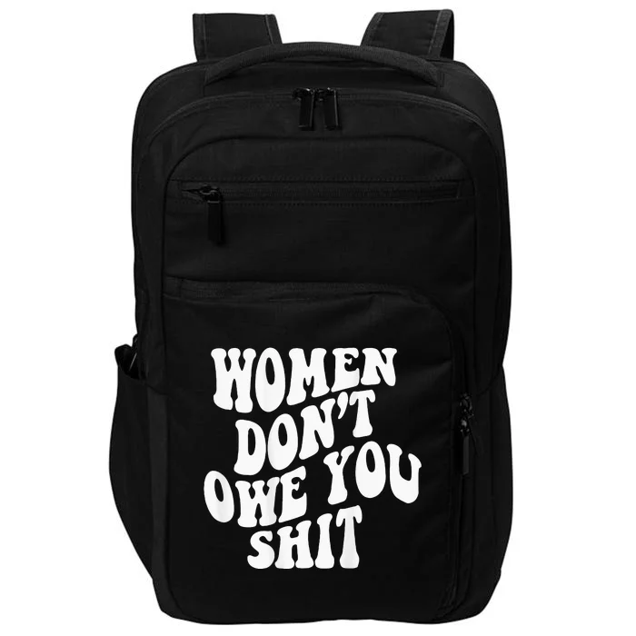 Women Dont Owe You Shit Words On Back Women Girl Power Impact Tech Backpack