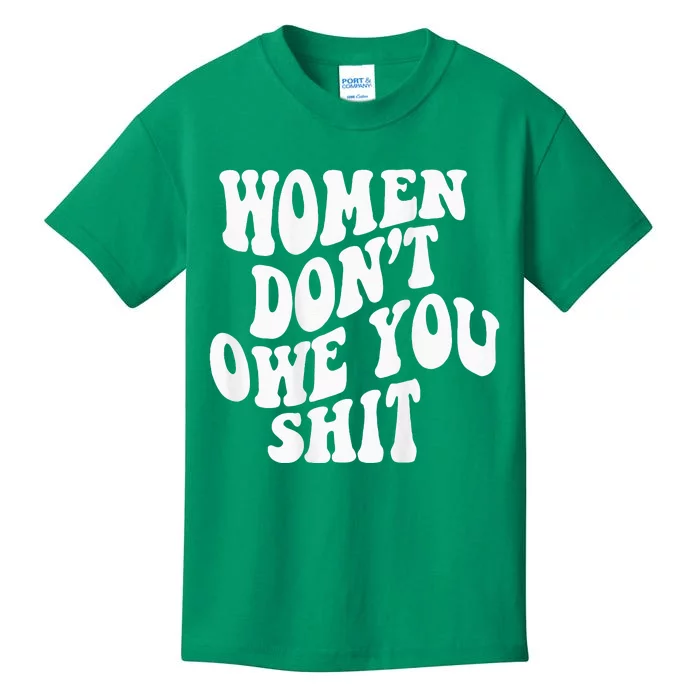 Women Dont Owe You Shit Words On Back Women Girl Power Kids T-Shirt