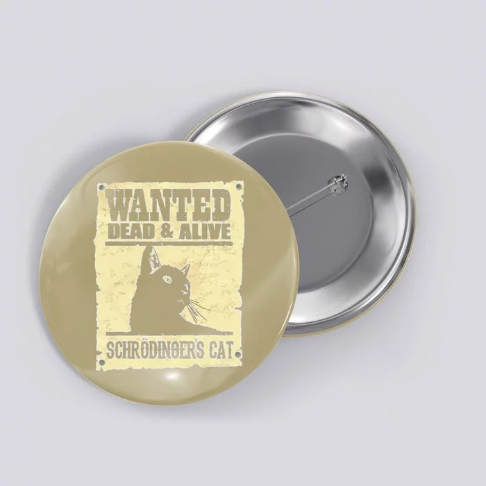 Wanted Dead Or Alive Schrodingers Cat Funny Button