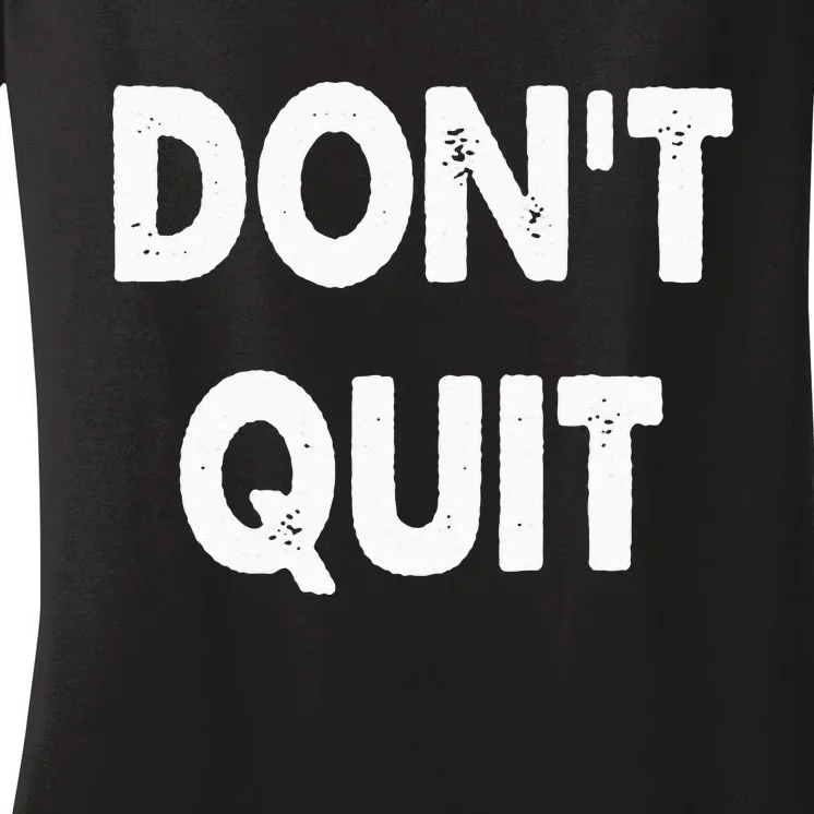 Womens Dont Quit Workout Motivation Gym Cardio Lift Weights Yoga Women's V-Neck T-Shirt