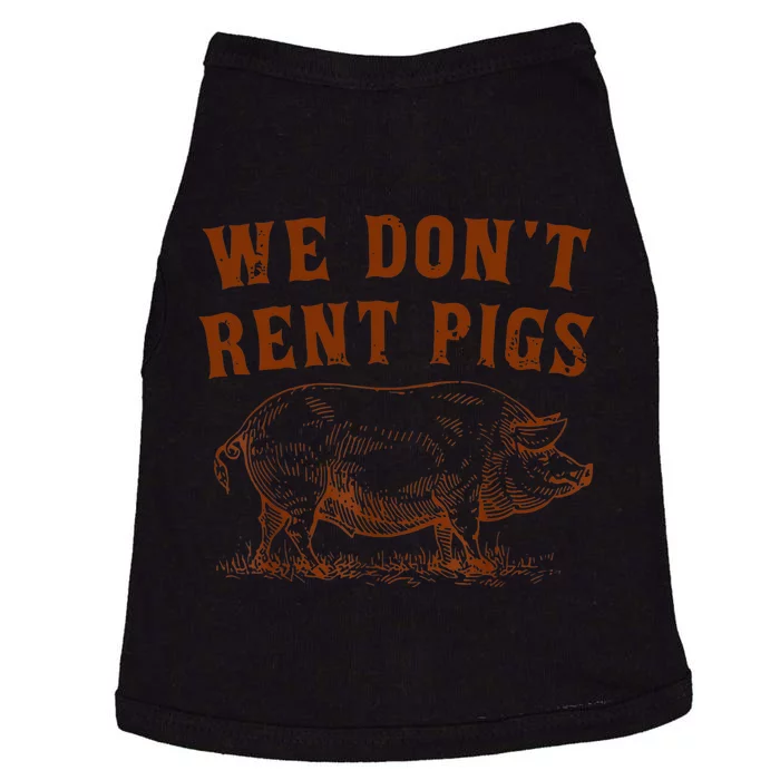 We Don’t Rent Pigs Funny For Doggie Tank