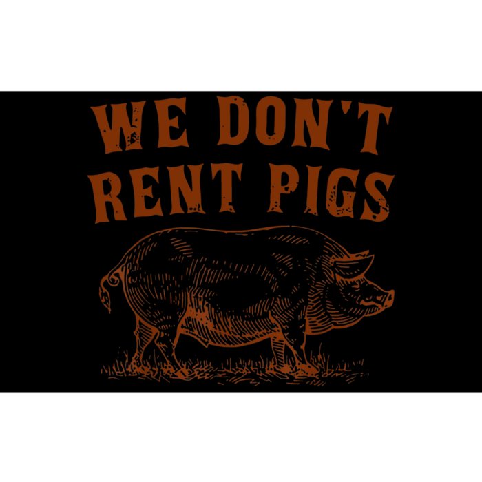 We Don’t Rent Pigs Funny For Bumper Sticker