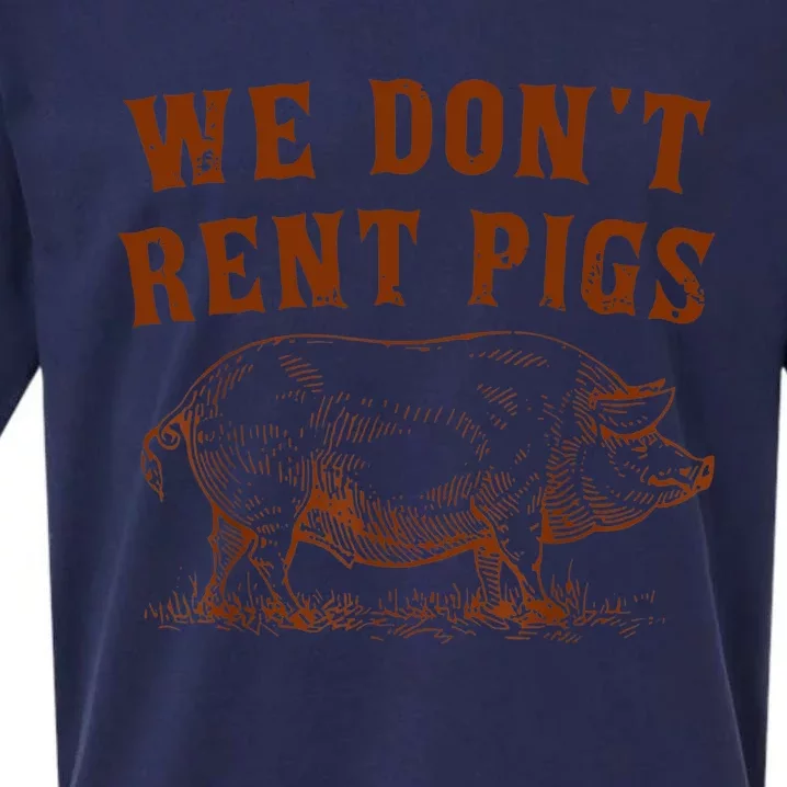 We Don’t Rent Pigs Funny For Sueded Cloud Jersey T-Shirt