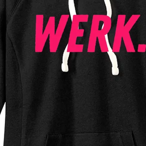 Werk Drag Race Drag Queen Quote Women's Fleece Hoodie