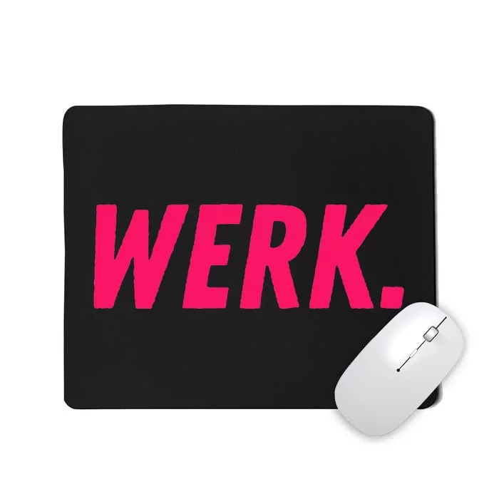 Werk Drag Race Drag Queen Quote Mousepad