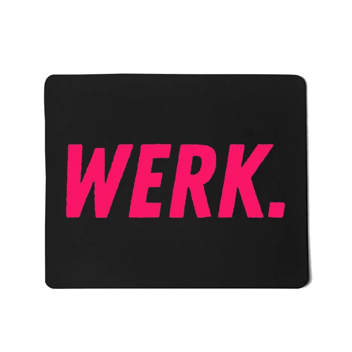 Werk Drag Race Drag Queen Quote Mousepad