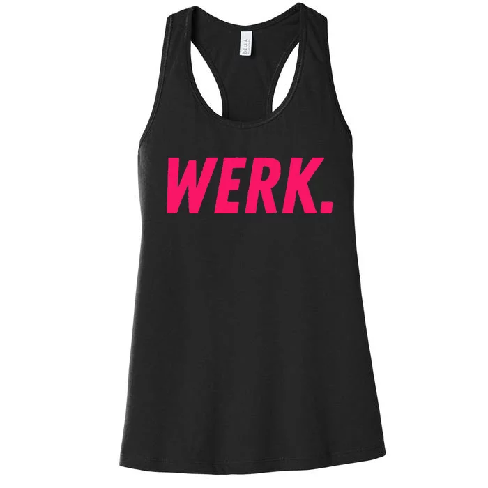 Werk Drag Race Drag Queen Quote Women's Racerback Tank