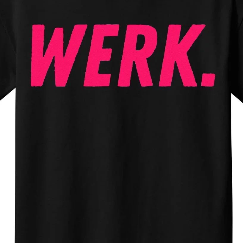 Werk Drag Race Drag Queen Quote Kids T-Shirt