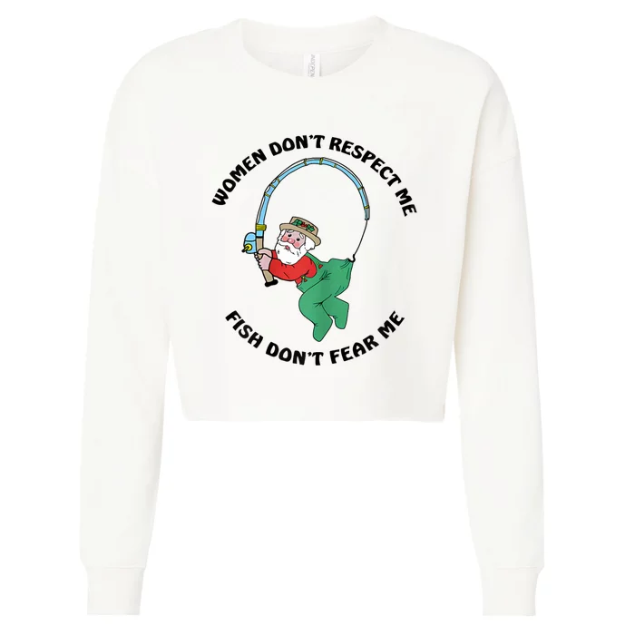 Women Dont Respect Me Fish Dont Fear Me Cropped Pullover Crew