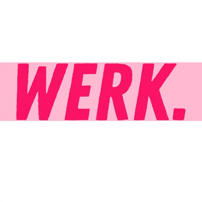 Werk Drag Race Drag Queen Quote Bumper Sticker