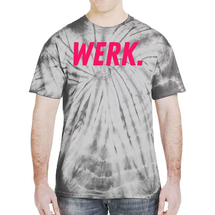 Werk Drag Race Drag Queen Quote Tie-Dye T-Shirt