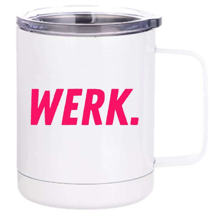 Werk Drag Race Drag Queen Quote Front & Back 12oz Stainless Steel Tumbler Cup