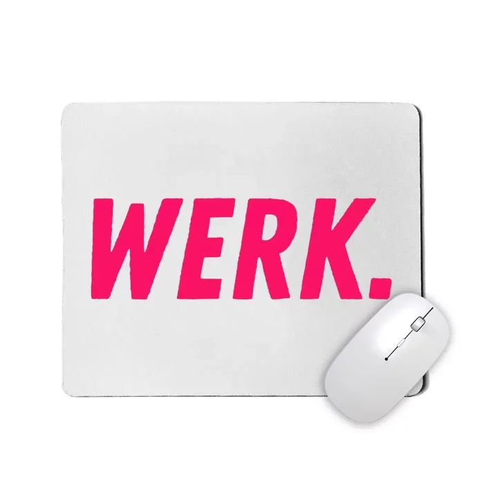 Werk Drag Race Drag Queen Quote Mousepad