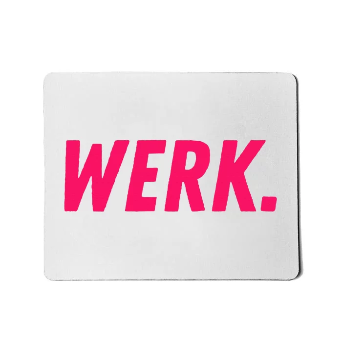 Werk Drag Race Drag Queen Quote Mousepad