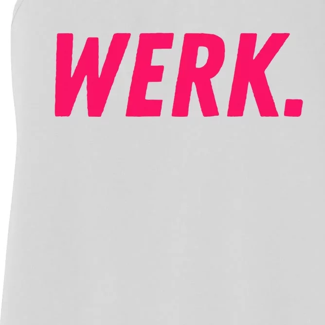 Werk Drag Race Drag Queen Quote Women's Racerback Tank