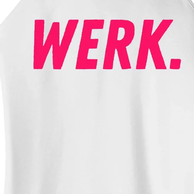 Werk Drag Race Drag Queen Quote Women’s Perfect Tri Rocker Tank