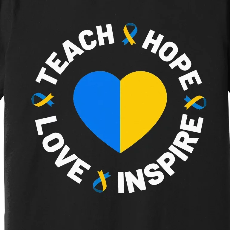 World Down Syndrome Day Awareness Ribbon Teach Hope Love T21 Premium T-Shirt