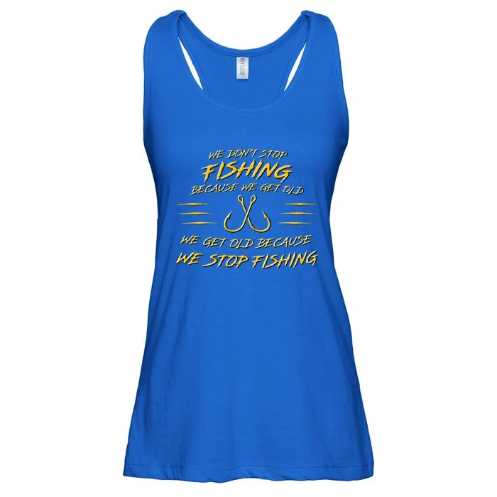 We DonT Stop Fishing Because We Get Old Ladies Essential Flowy Tank