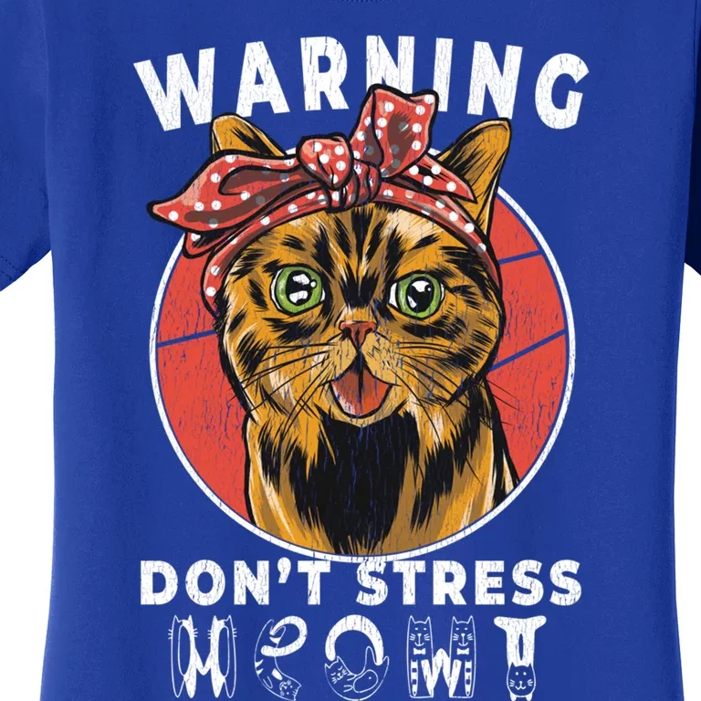 Warning Dont Stress Meowt Funny Cat Kitty Kitten Lover Gift Funny Gift Women's T-Shirt